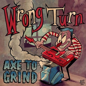 Image of CSNT03 WRONG TURN "AXE TO GRIND" 7"