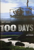Image of 100 Days - A film by Brett Rogers  - narrated by Les Stroud