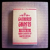 Image of Gathered Ghosts - Foreign Box EP (LTD Cassette)