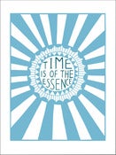Image of 'Time Is Of The Essence' screen print