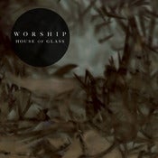 Image of Worship - 'House Of Glass' Single - Transparent 7" - (KMRLP005)