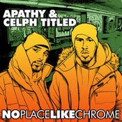 Image of Apathy & Celph Titled - No Place Like Chrome CD