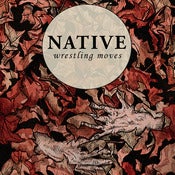 Image of Native - Wrestling Moves LP 2nd Pressing