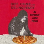 Image of Personal and the Pizzas "Diet Crime and Delinquency" 7" (random color)