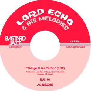 Image of Lord Echo - Things I Like To Do / Long Time No See 7" 