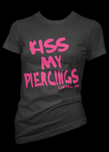 Image of Kiss My Piercings T-Shirt Style #3116
