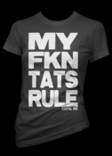 Image of My FKN Tats Rule T-Shirt Style # 3063