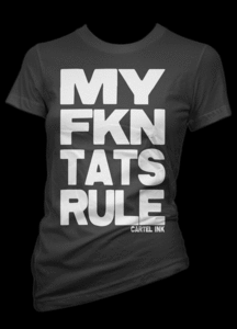 Image of My FKN Tats Rule T-Shirt Style # 3063