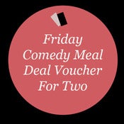 Image of Friday Comedy Meal Deal Voucher For Two 