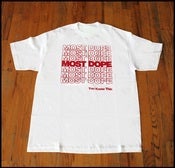 Image of MOST DOPE TEE