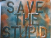 Image of Save the stupid monoPrint by Barrie J Davies 2011 (Unframed)