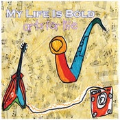 Image of "My Life Is Bold" CD