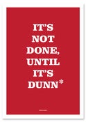 Image of Not Done Until Its Dunn