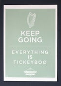 Image of Keep going everything is tickeyboo