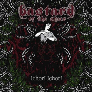 Image of Bastard of the Skies - Ichor! Ichor!