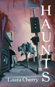 Image of Haunts by Laura Cherry