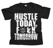 Image of Hustle Today Fuck Tomorrow