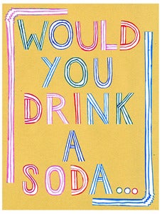 Image of Would You Drink a Soda...