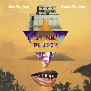 Image of FUNK POLICE - Hot We Are Funk We Play LP