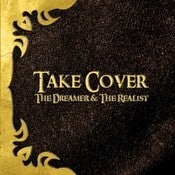 Image of Take Cover- The Dreamer and The Realist (ON SALE!!!)