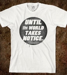 Image of Until The World Takes Notice | T-Shirt