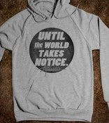 Image of Until The World Takes Notice | Hoody