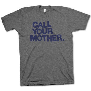 Image of Call Your Mother Shirt