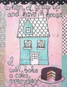 Image of When I grow up... Art journal inspired print CAKE