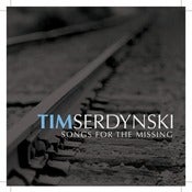 Image of Tim Serdynski  "Songs for the Missing" (CD)