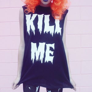 Image of KILL ME