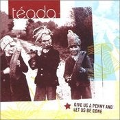 Image of Téada - Give us a penny and let us be gone