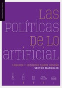 Image of Las políticas de lo artificial. Ensayos y estudios sobre diseño