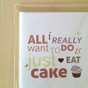 All i want to do is eat cake Greetings cards 