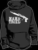 Image of Mama Tried Hoodie