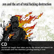 Image of TOTAL FUCKING DESTRUCTION "Zen and the art of total fucking destruction" CD