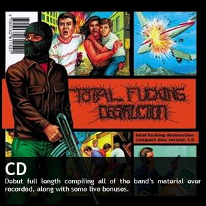 Image of TOTAL FUCKING DESTRUCTION "Compact Disc v1.0" CD