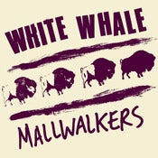 Image of White Whale/Mallwalkers - Split 7"