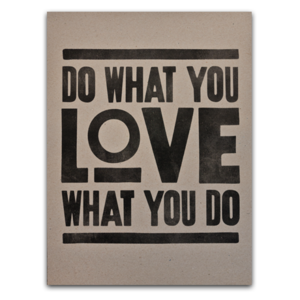 Image of DO WHAT YOU LOVE (PRINT - BROWN)