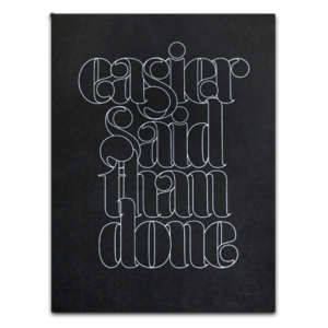 Image of EASIER SAID THAN DONE (PRINT)