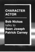 Image of Character Actor: Bob Nickas talks to Sean Joseph Patrick Carney