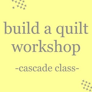 Image of build a quilt workshop: cascade