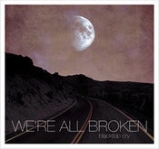 Image of WE'RE ALL BROKEN • blacktop cry e.p.