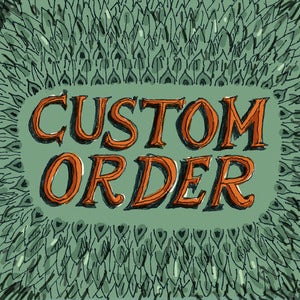 Image of Custom Order