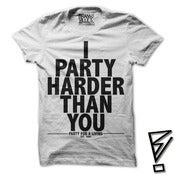 Image of I Party Harder Than You