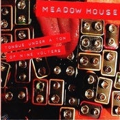 Image of Meadow House - Tongue Under A Ton Of Nine Volters