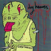 Image of Dry Heaves - Loose Tongues 7" (Yellow Vinyl)