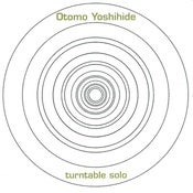 Image of Otomo Yoshihide - Turntable Solo