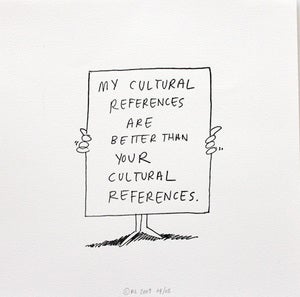 Image of My Cultural References are Better Than Your Cultural References by Kevin Lyons 