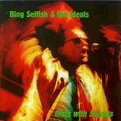 Image of Bing Selfish & The Ideals - Dizzy With Success