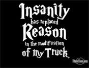 Image of Insanity has Replaced... Truck T Shirt